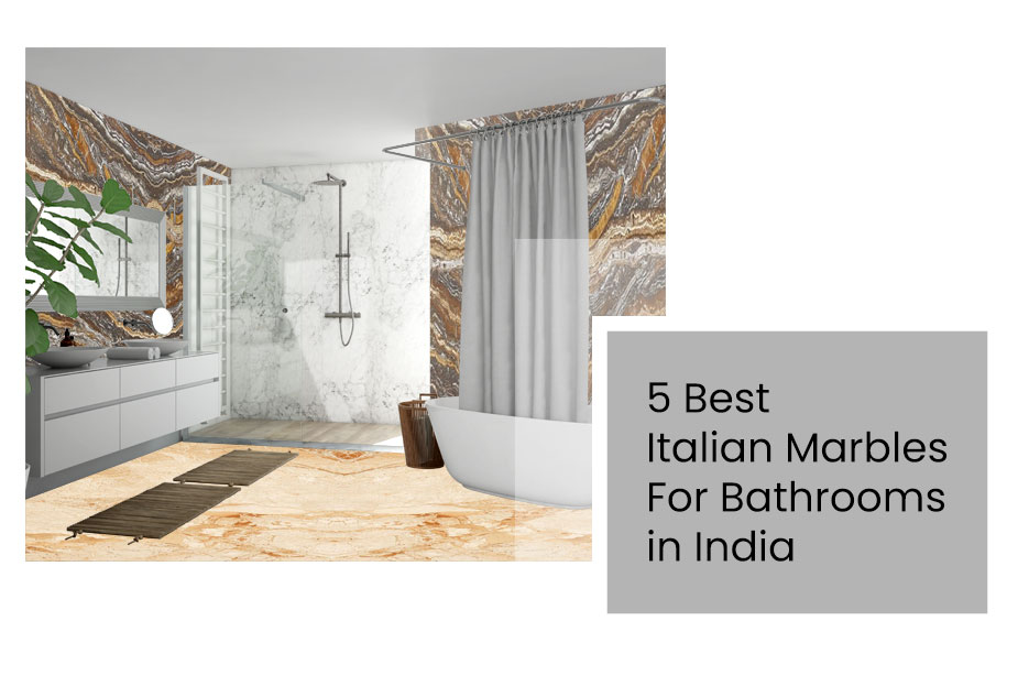 5 Best Italian Marbles For Bathrooms in India