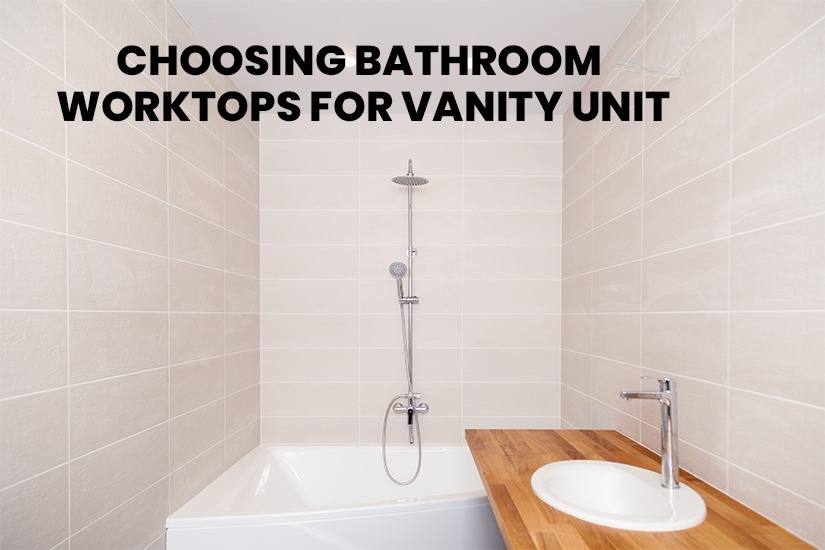 Choosing Bathroom Worktops For Vanity Unit