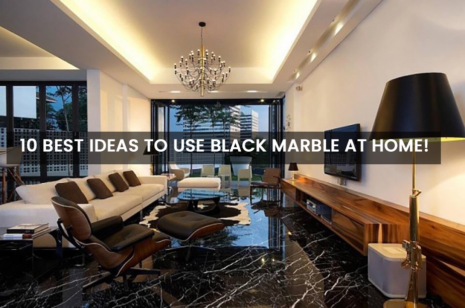 10 Best Ideas to use Black Marble at Home!