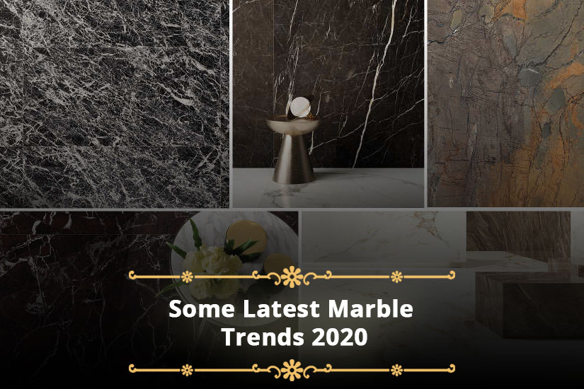Some Latest Marble Trends 2020